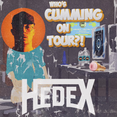 WHO'S CUMMING ON TOUR? - HEDEX