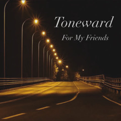Toneward "For My Friends" (acoustic)