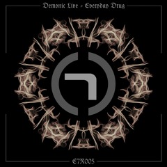 DEMONIC_LIVE - Everyday Drug (Original Mix)