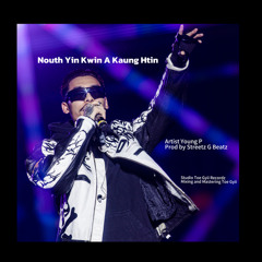 Nouth Yin Kwin A Kaung Htin