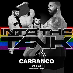 Carranco @ INTO THE TANK - Summer 2023