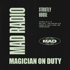 Magician On Duty @ Mad Radio [Miami]