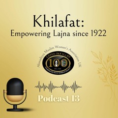 Podcast 13 Khilafat - Lajna