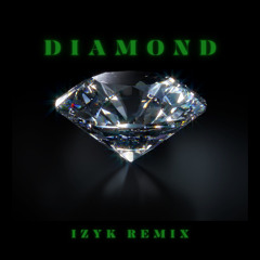 iZYK (US) - Diamond (Remix)