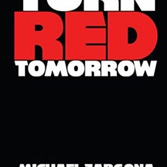 Access PDF EBOOK EPUB KINDLE Turn Red Tomorrow by  Michael Zargona 💛