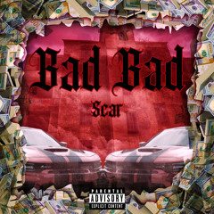 SCAR - BAD BAD