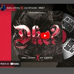 Baby Johnny Ft. Joy Almanyk - DKE (WWW.ELGENEROPLUS.COM).mp3
