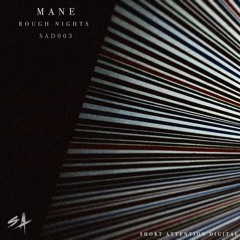 Mane - Rough Nights - Short Attention Digital 003