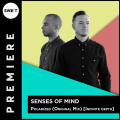 PREMIERE : Senses Of Mind - Polarized (Original Mix) [Infinite Depth]