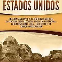 #% Historia de los Estados Unidos: Una guía fascinante de la historia de América, que incluye e