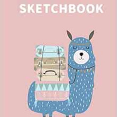 free PDF 📒 Sketchbook: A Cute llama Kawaii Sketchbook for Kids: 100 Pages of 8.5" x