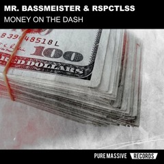 Money On The Dash - Mr. Bassmeister & RSPCTLSS