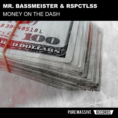 Money On The Dash - Mr. Bassmeister & RSPCTLSS