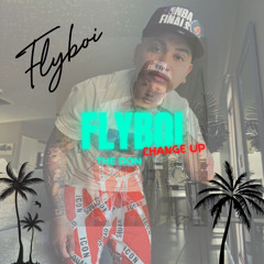 FLYBOI THE DON - Change Up