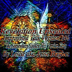 Revelation Unsealed Improvised Talk Version 146