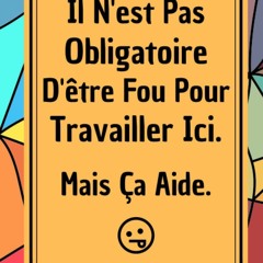 (PDF) READ il n'est pas obligatoire d'?tre fou pour travailler ici: cadeau colle