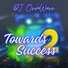 Dj•One.wave Towards Success 2