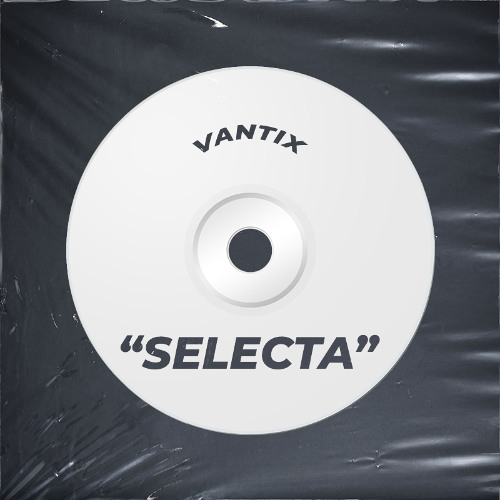 Vantix - Selecta (FREE DOWNLOAD)
