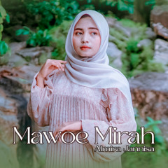 Mawoe Mirah - Almira Jannisa