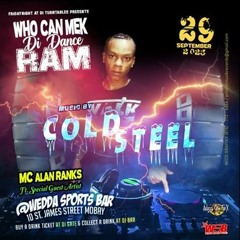 Cold Steel 9/23 (Who Can Mek Di Dance Ram)