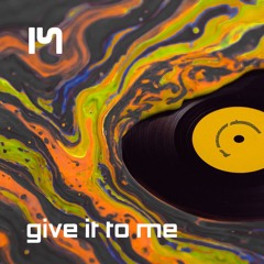 Give It To Me