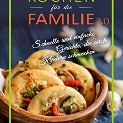 FREE download pdf Vegetarisch Kochen für die Familie 2.0: Schnelle und einfache Gerichte. die auch