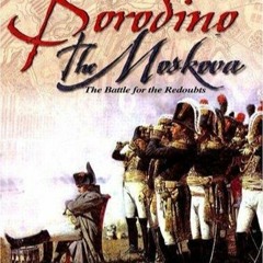 [PDF] DOWNLOAD  Borodino, The Moscova: The Battle for the Redoubts
