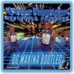 4 Tune Fairytales - My Little Fantasy (DG Makina Bootleg Remix)