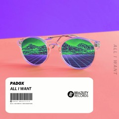 PADOX - All I Want