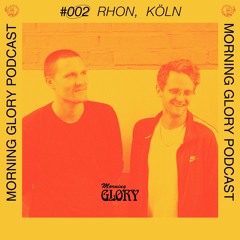 #002 Morning Glory Podcast w/ RHON – Melodic Techno Guest Mix
