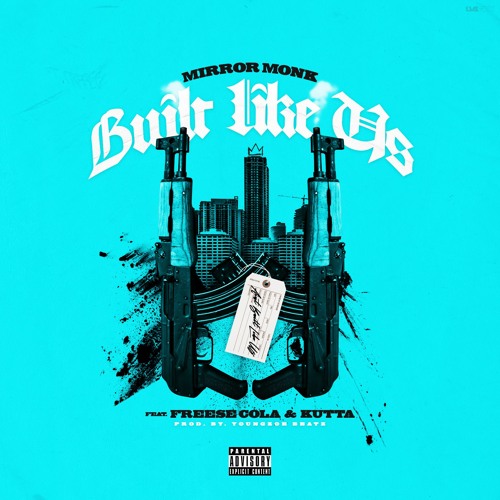 Mirror Monk - Built Like Us (ft. Freese Cola & Kutta)