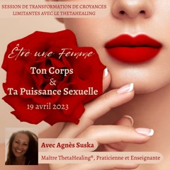 Session de ThetaHealing "Être une Femme : Ton Corps et Ta Puissance Sexuelle"