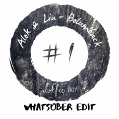 ALOK & LIU - Bolumback (Whatsober Quick Edit)