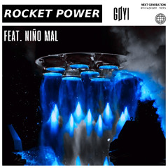 Goyi x Nino Mal - Rocket Power
