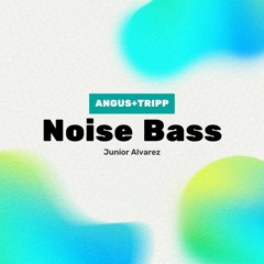 Noise Bass