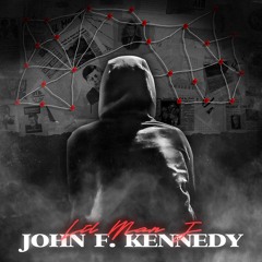 Lil Man J - John F. Kennedy
