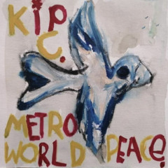 kip c & metroworldpeace - ON THE WING