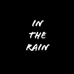 In The Rain