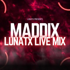 Maddix - LUNATX Live Mix