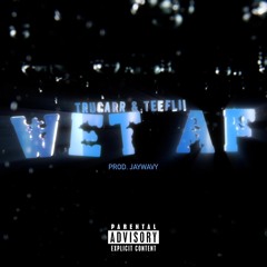 Wet AF (feat. TeeFLii )