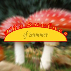 [The Surface of Summer] Musically Movin'