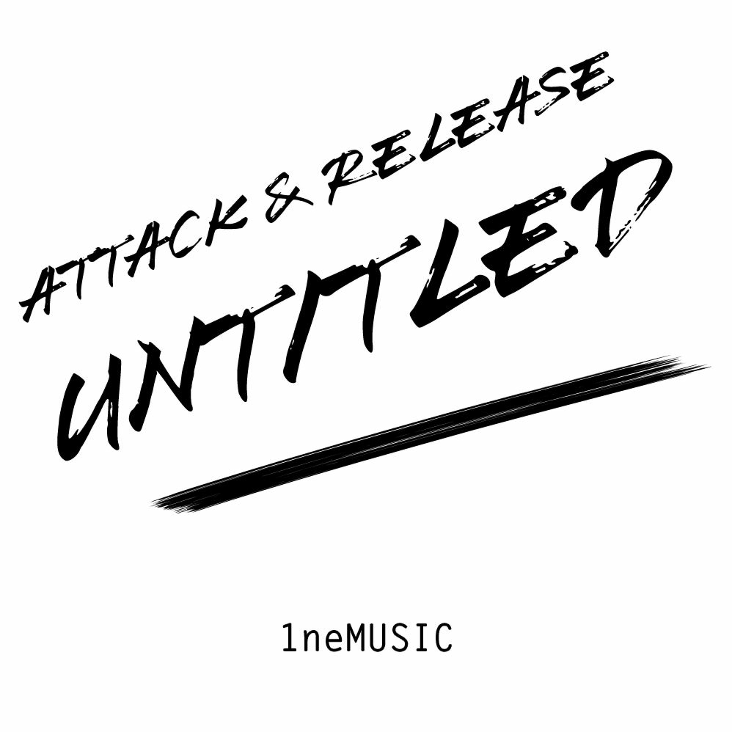 Attack and Release - Untitled episode artwork