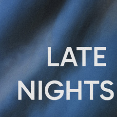 Late Nights