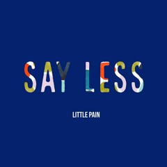 Little Pain - Say Less (Prod. Free Diesel)