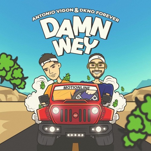 Damn Wey - Antonio Vigon Feat DKno Forever