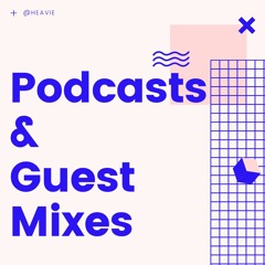 Podcasts & Guıest Mixes