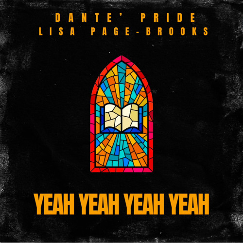 YEAH YEAH YEAH YEAH(feat.Lisa page brooks) -Dante pride
