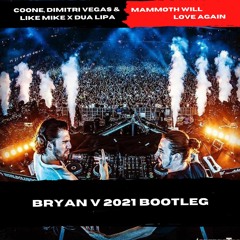 Coone, Dimitri Vegas & Like Mike X Dua Lipa - Mammoth Will Love Again (Bryan V Bootleg 2021 )