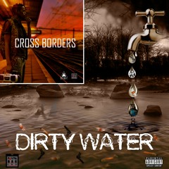 Dirty Water - Toxic ft Ken K (prod. by Dizu)