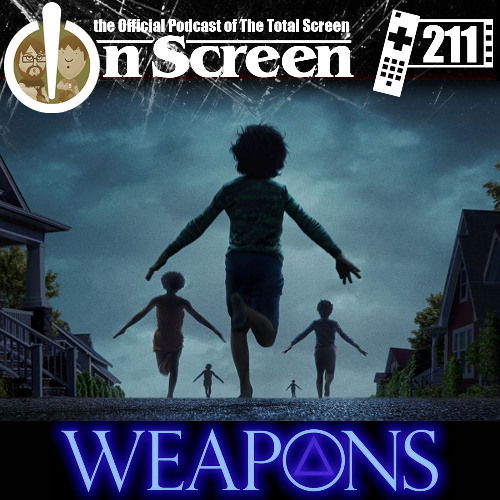 OnScreen Episode 211 - Weapons